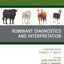 Ruminant Diagnostics and Interpretation, An Issue of Veterinary Clinics of North America: Food Animal Practice (The Clinics: Veterinary Medicine, Volume 39-1)