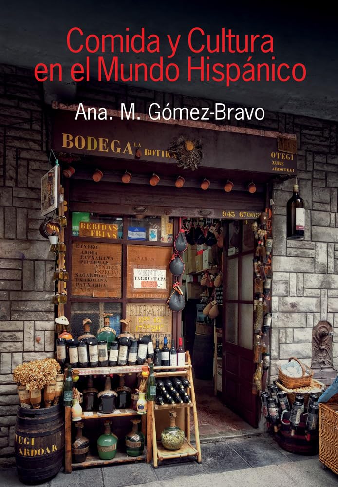 Comida y Cultura En El Mundo Hispanico (Food and Culture in the Hispanic World) (Spanish Edition)