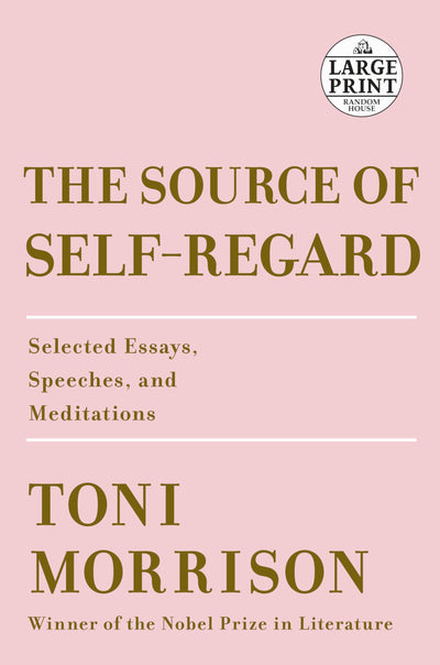 The Source of Self-Regard: Selected Essays, Speeches, and Meditations