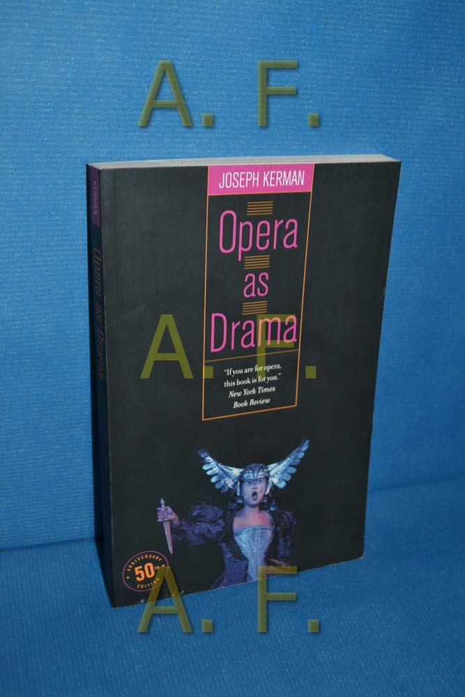 Opera as Drama: Fiftieth Anniversary Edition by Kerman, Jose