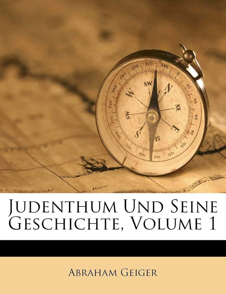 Judenthum Und Seine Geschichte, Volume 1 (English and German Edition)