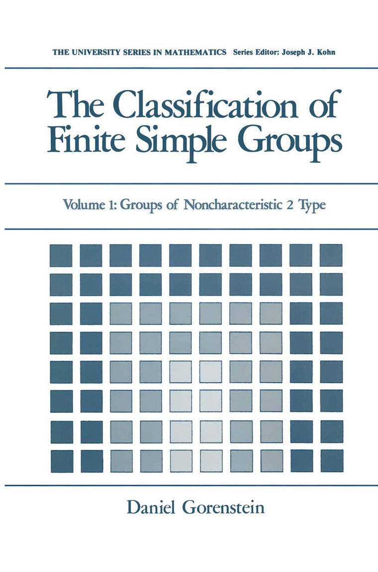 The Classification of Finite Simple Groups: Volume 1: Groups of Noncharacteristic 2 Type (University Series in Mathematics)
