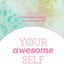 Your Awesome Self