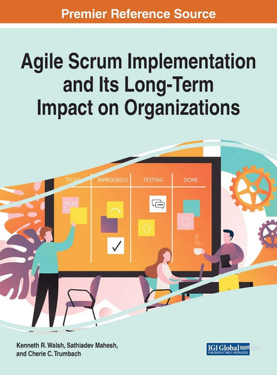 Agile Scrum Implementation and Its Long-term Impact on Organizations