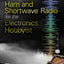 Ham and Shortwave Radio for the Electronics Hobbyist