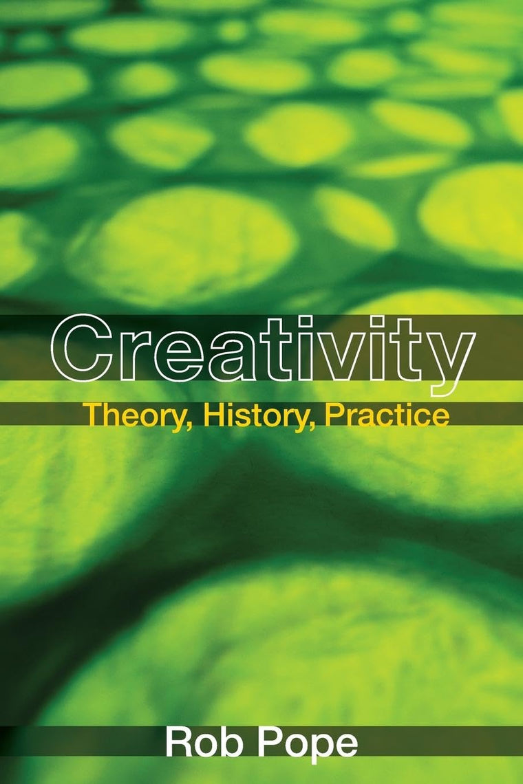 Creativity: Theory, History, Practice