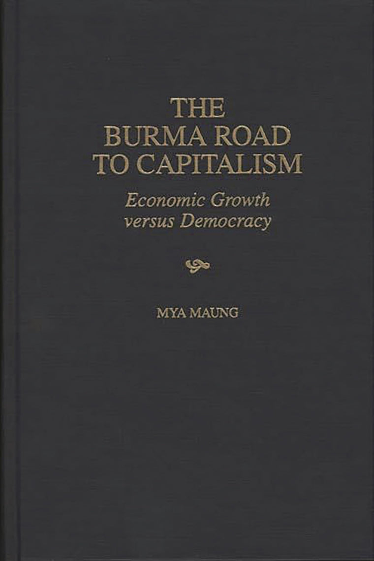 The Burma Road to Capitalism: Economic Growth versus Democracy