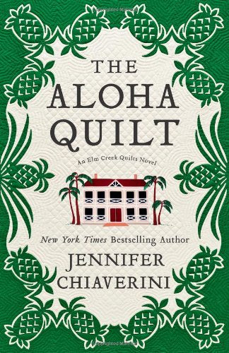 The Aloha Quilt: An Elm Creek Quilts Novel