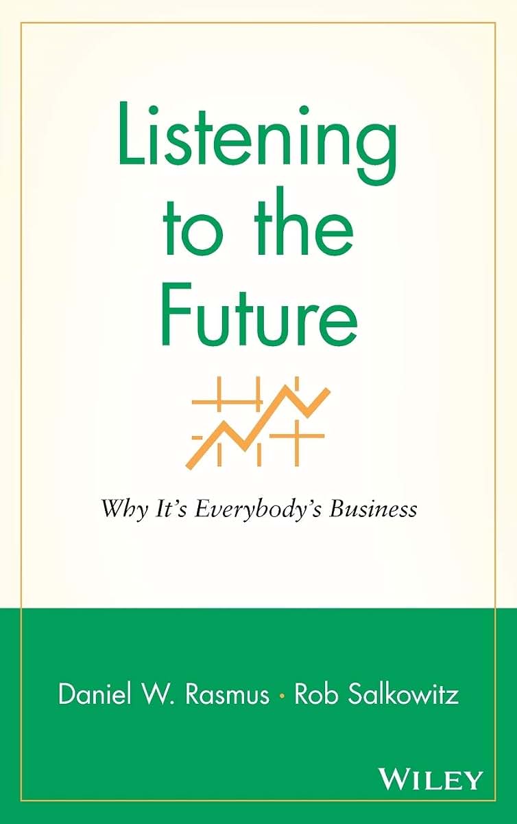 Listening to the Future: Why It's Everybody's Business