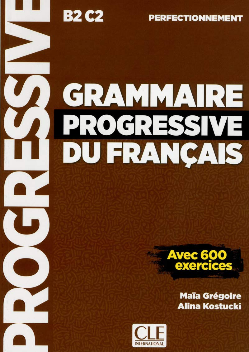 Grammaire progressive du francais - Niveau perfectionnement - Livre - 600 exercices - Nouvelle couverture (French Edition)