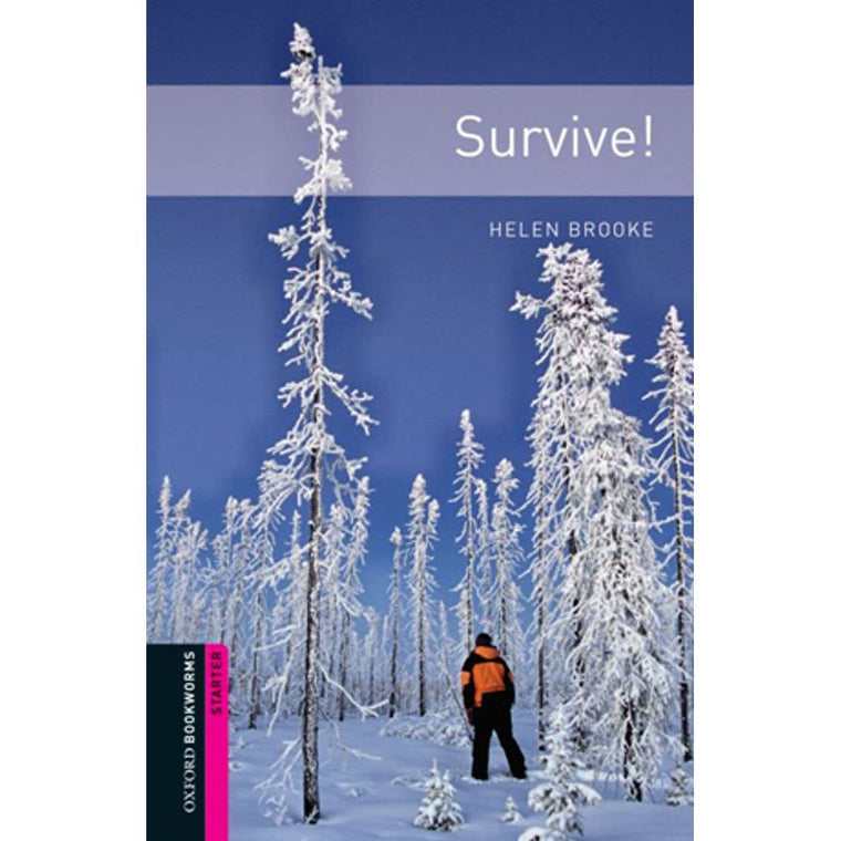 Oxford Bookworms Library: Survive!: Starter: 250-Word Vocabulary (Oxford Bookworms Library, Human Interest)