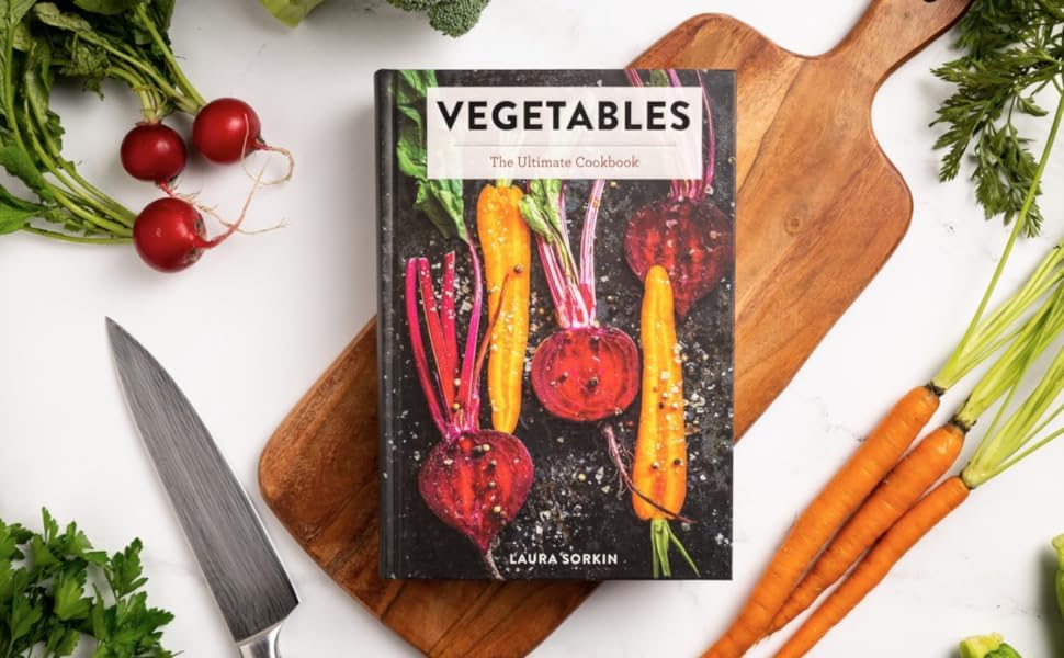 Vegetables: The Ultimate Cookbook Featuring 300+ Delicious Plant-Based Recipes (Natural Foods Cookbook, Vegetable Dishes, Cooking and Gardening Books, ... Food, Gifts for Foodies) (Ultimate Cookbooks)