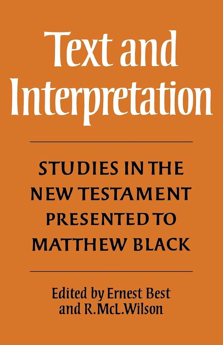 Text and Interpretation: Studies in the New Testament presented to Matthew Black