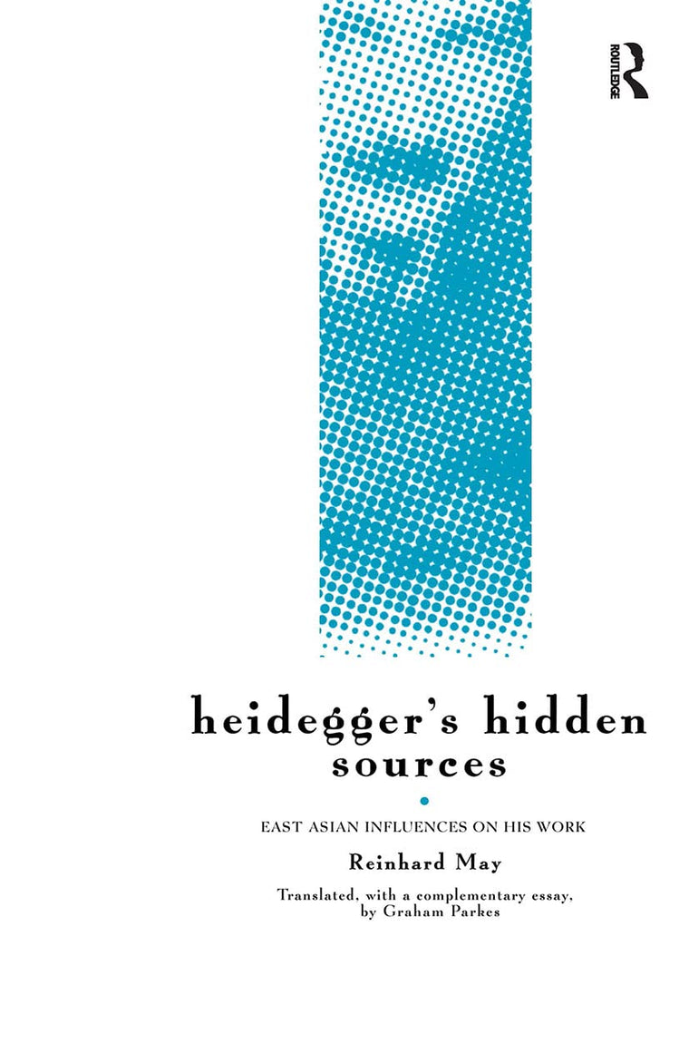 Heidegger's Hidden Sources: East-Asian Influences on his Work
