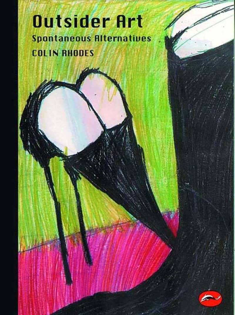 Outsider Art: Spontaneous Alternatives (World of Art)