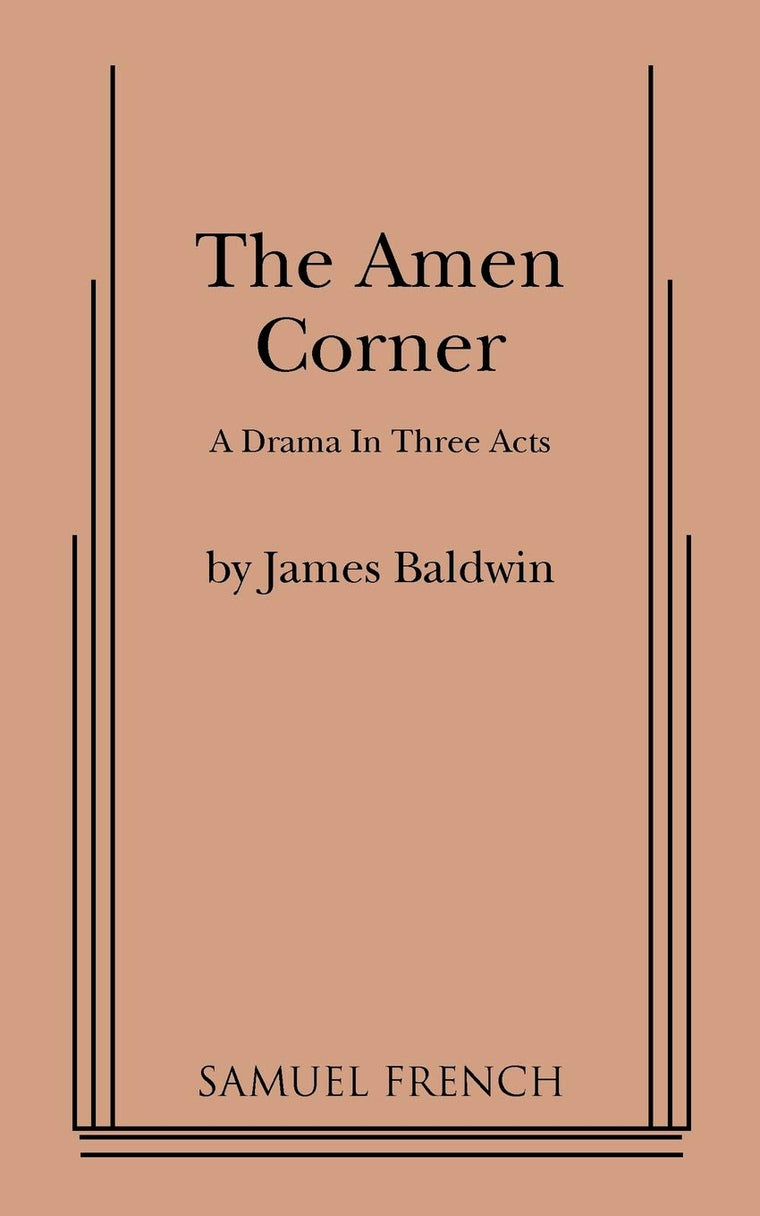 The Amen Corner: A Drama in Three Acts by Baldwin PhD, James