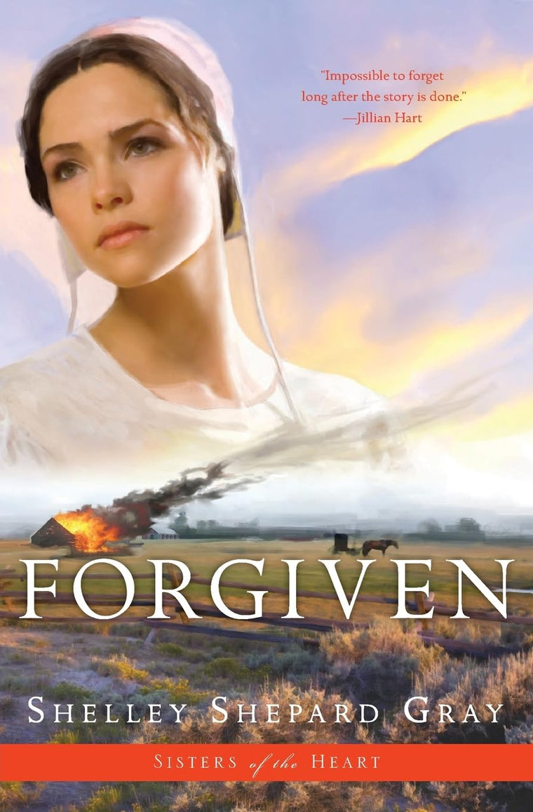 Forgiven (Sisters of the Heart, Book 3) (Sisters of the Heart, 3)