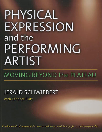 Physical Expression and the Performing Artist: Moving Beyond the Plateau