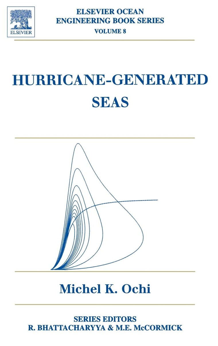 Hurricane Generated Seas (Volume 8) (Elsevier Ocean Engineering Series, Volume 8)