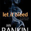 Let It Bleed (Inspector Rebus Novels, 7)