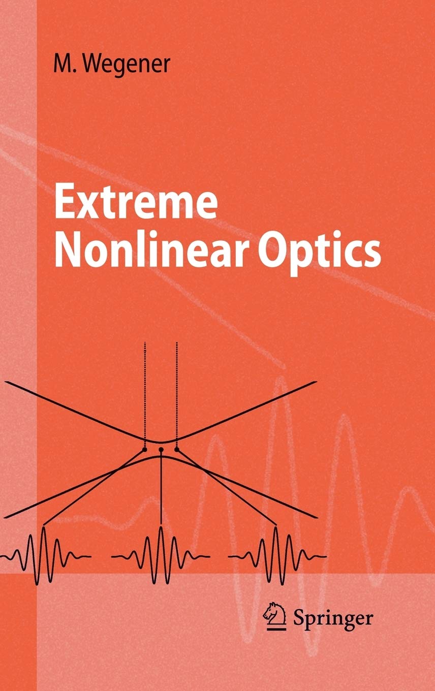 Extreme Nonlinear Optics: An Introduction (Advanced Texts in Physics)