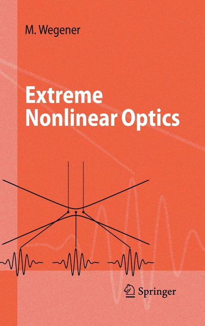Extreme Nonlinear Optics: An Introduction (Advanced Texts in Physics)