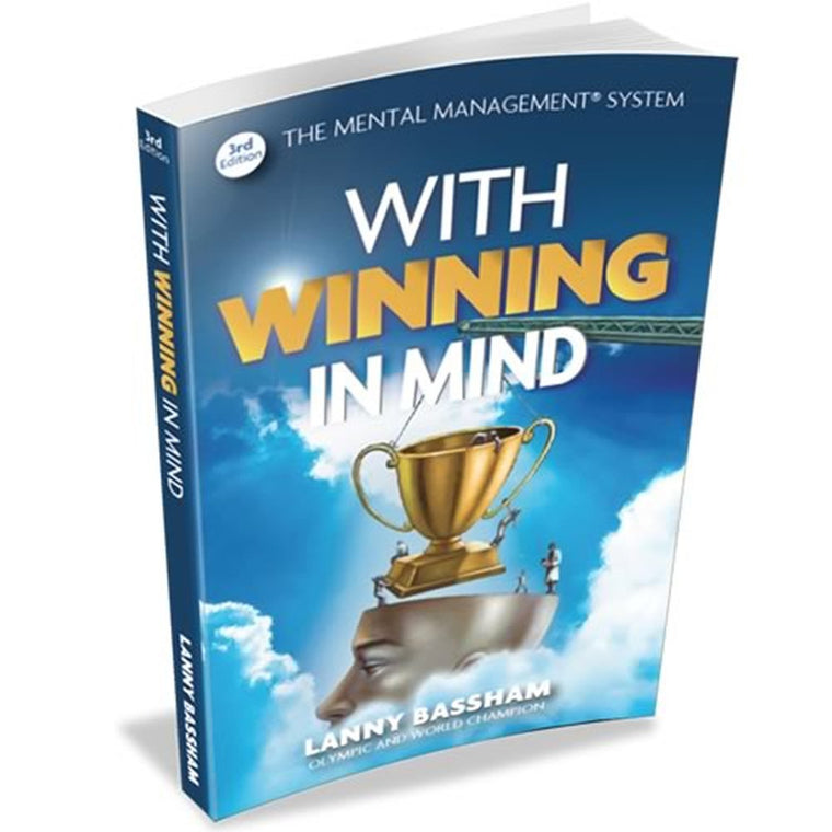 With Winning in Mind 3rd. Ed. by Lanny Bassham