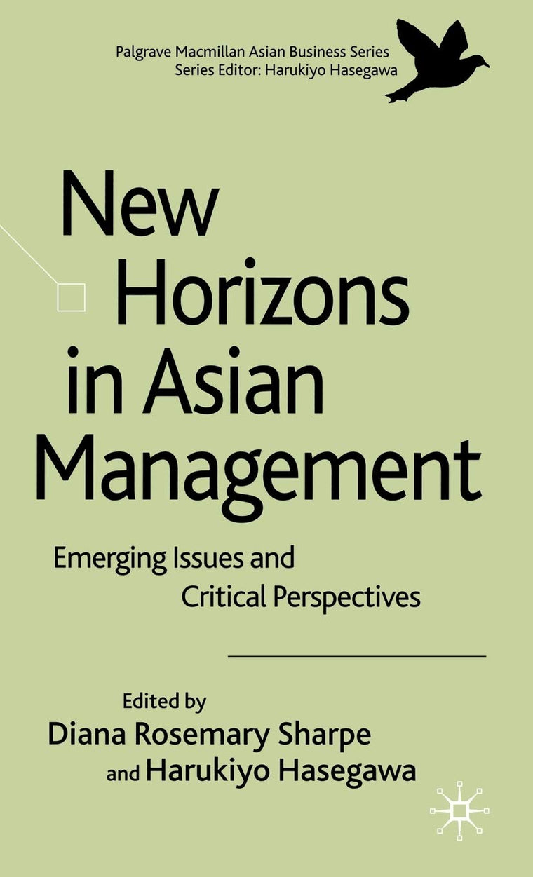 New Horizons in Asian Management: Emerging Issues and Critical Perspectives (Palgrave Macmillan Asian Business Series)