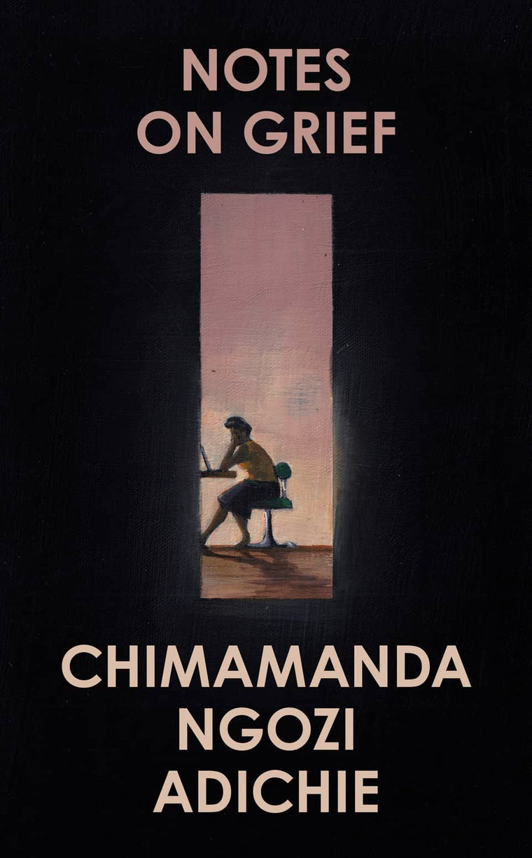 Notes on Grief: Chimamanda Ngozi Adichie