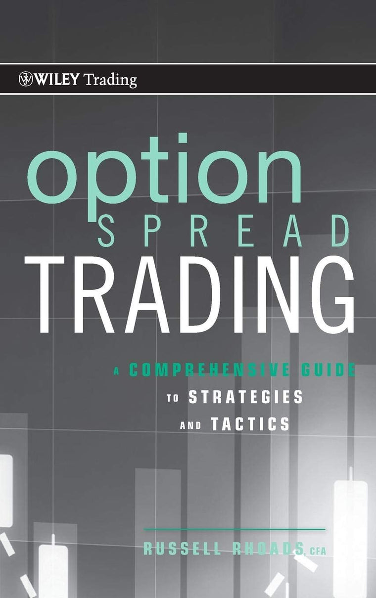 Option Spread Trading: A Comprehensive Guide to Strategies and Tactics