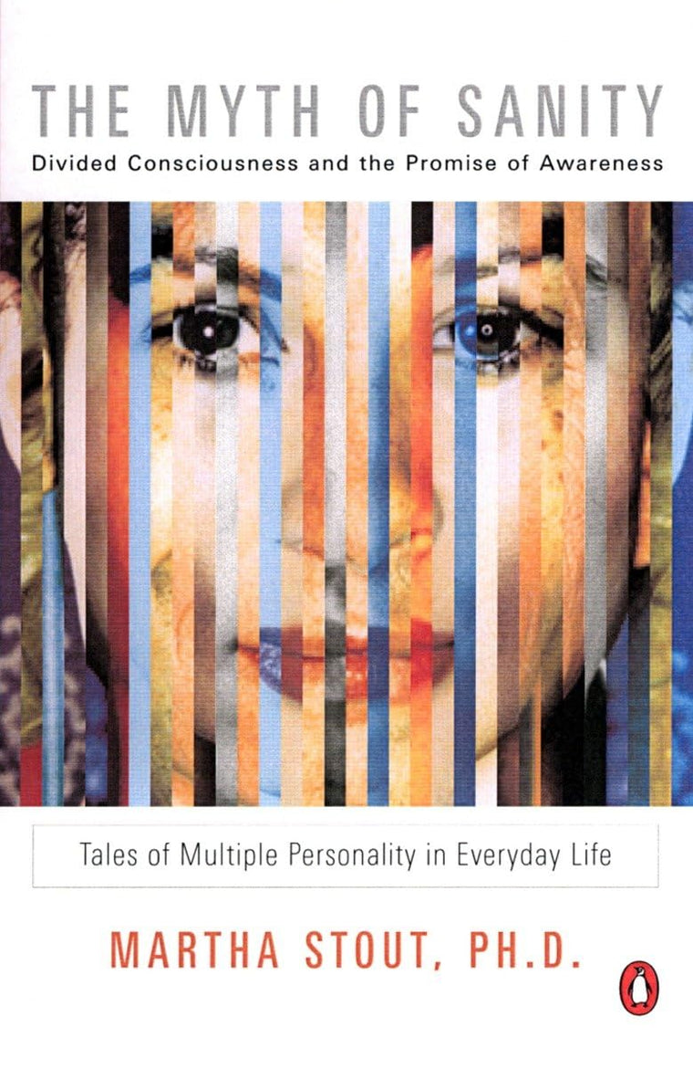 The Myth of Sanity: Divided Consciousness and the Promise of