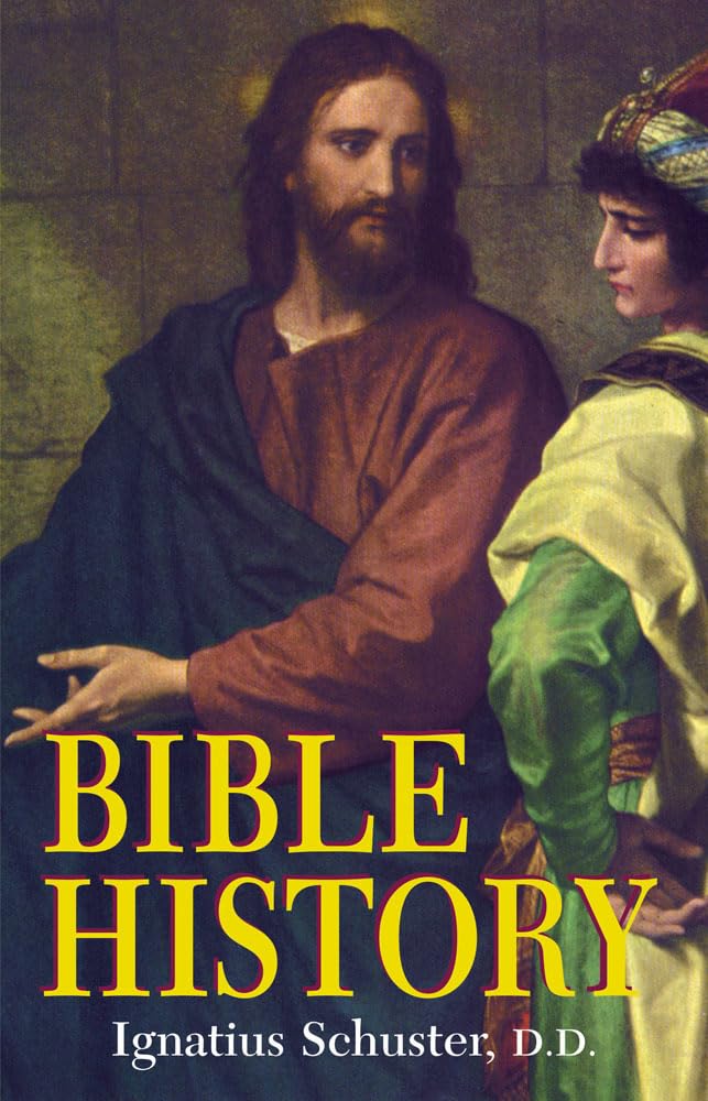 Bible History: Of the Old and New Testaments by Schuster D.D.