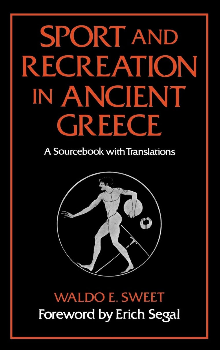Sport and Recreation in Ancient Greece: A Sourcebook with Translations