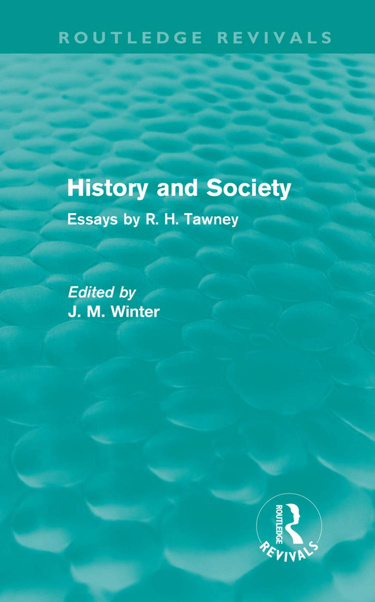 History and Society: Essays by R.H. Tawney (Routledge Revivals)