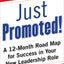 Just Promoted! A 12-Month Road Map for Success in Your New Leadership Role, Second Edition