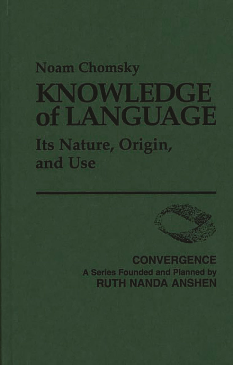 Knowledge of Language: Its Nature, Origin, and Use (Convergence Series)