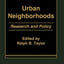 Urban Neighborhoods: Research and Policy