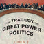 The Tragedy of Great Power Politics