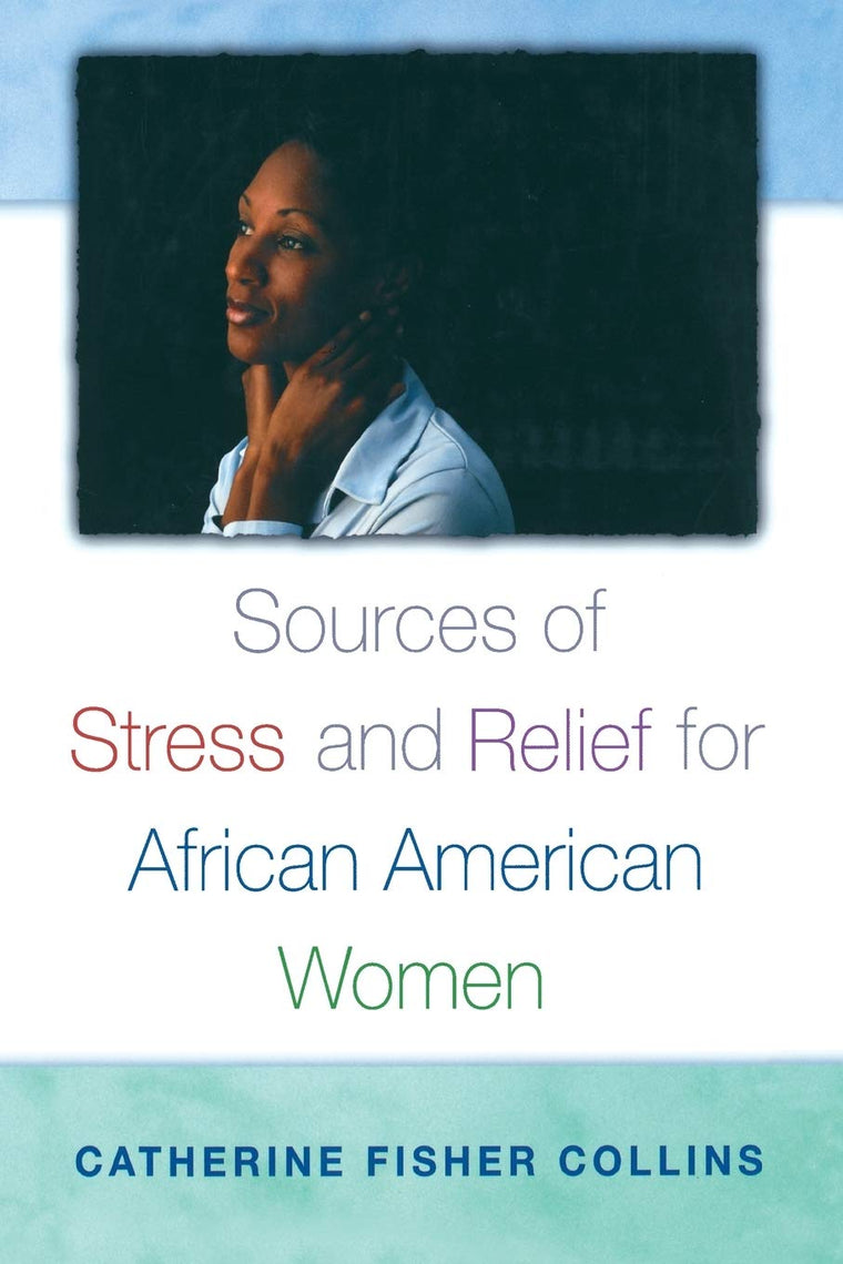 Sources of Stress and Relief for African American Women (Race and Ethnicity in Psychology)