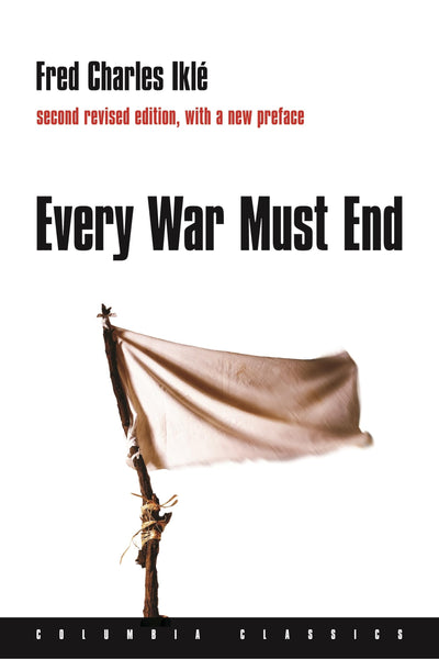 Every War Must End (Columbia Classics (Paperback))