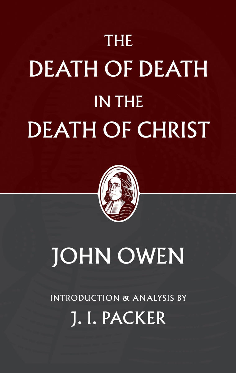 The Death of Death in the Death of Christ