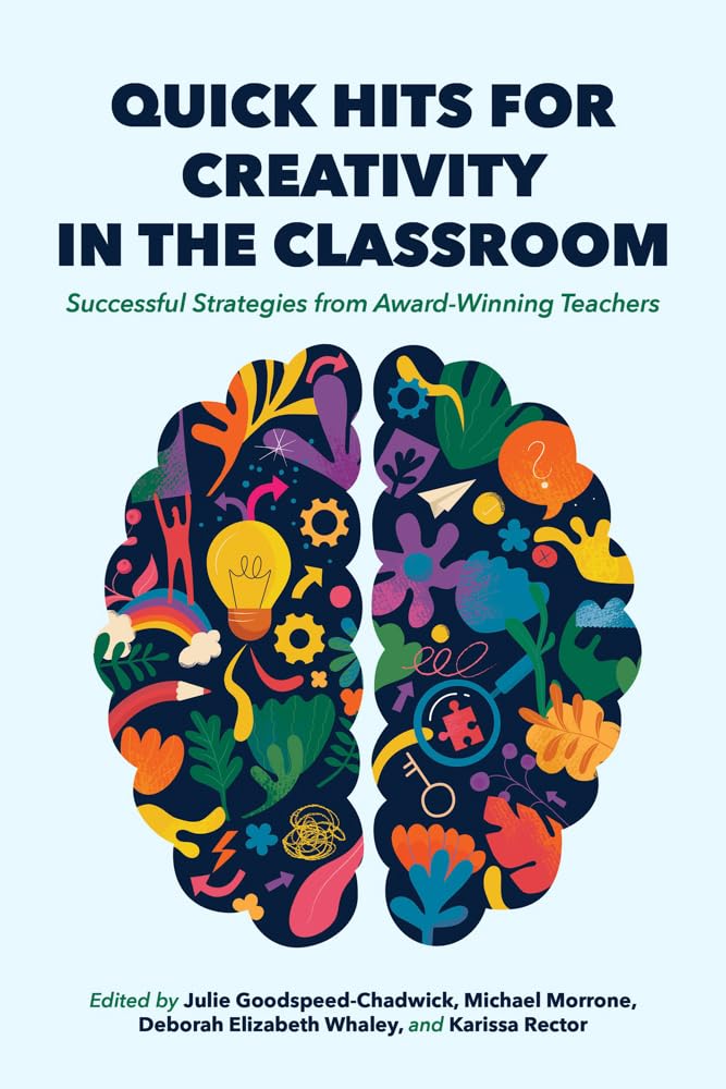 Quick Hits for Creativity in the Classroom: Successful Strategies from Award-Winning Teachers