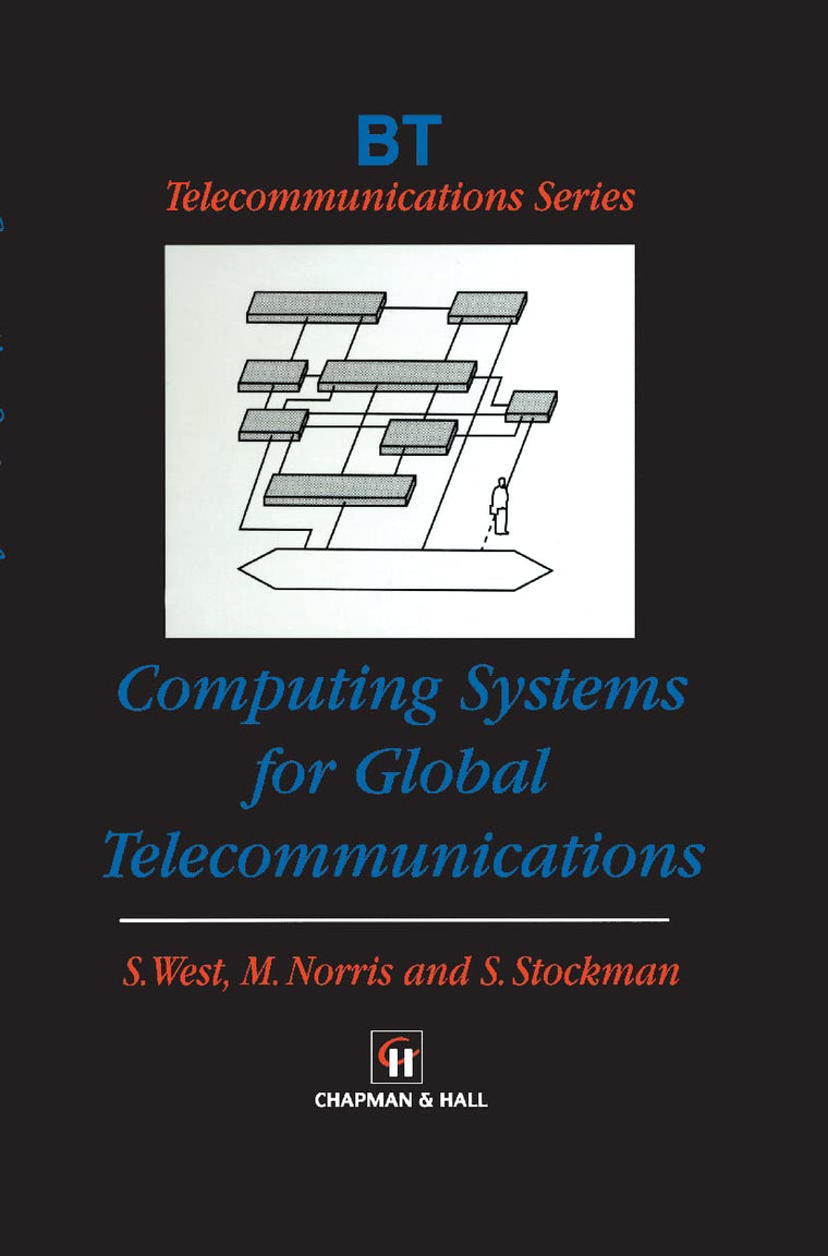 Computing Systems for Global Telecommunications (BT Telecommunications Series, 14)