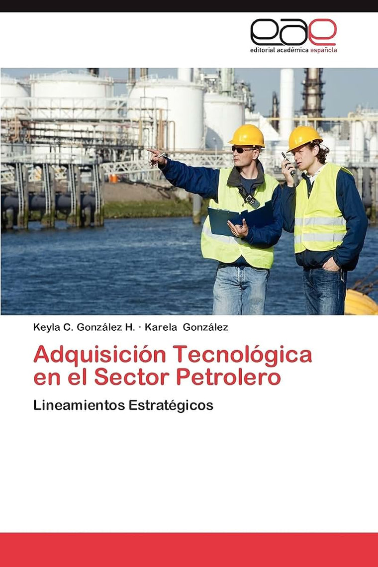 Adquisición Tecnológica en el Sector Petrolero: Lineamientos Estratégicos (Spanish Edition)