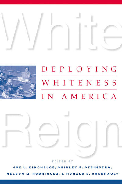 White Reign: Deploying Whiteness in America