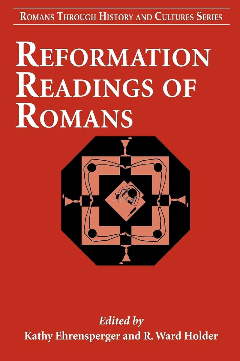 Reformation Readings of Romans (Romans Through History & Culture)