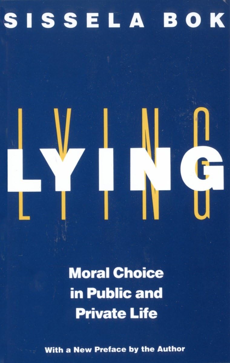 Lying: Moral Choice in Public and Private Life by Bok, Sisse