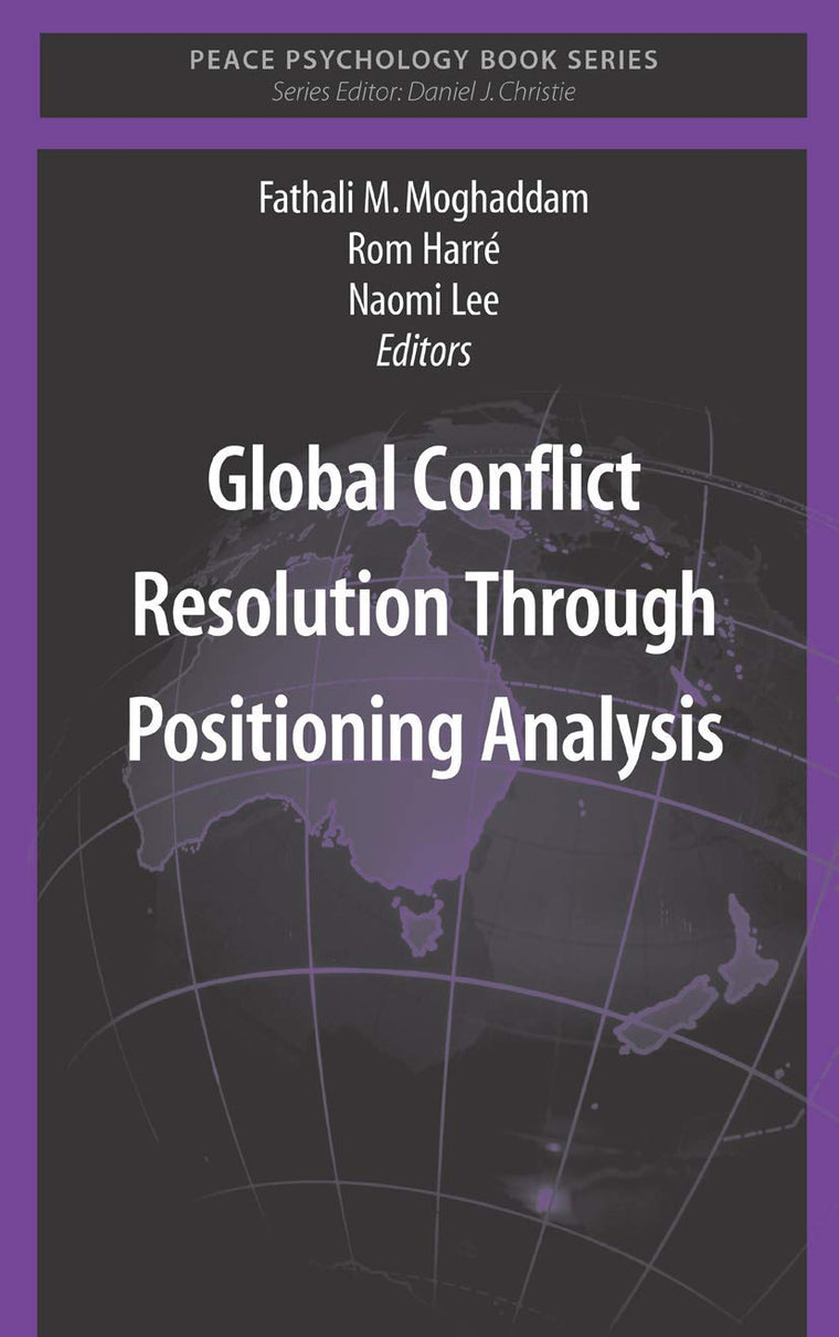 Global Conflict Resolution Through Positioning Analysis (Peace Psychology Book Series)