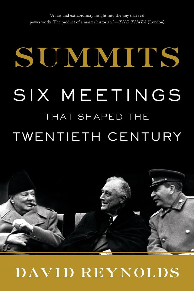 Summits: Six Meetings That Shaped the Twentieth Century by R