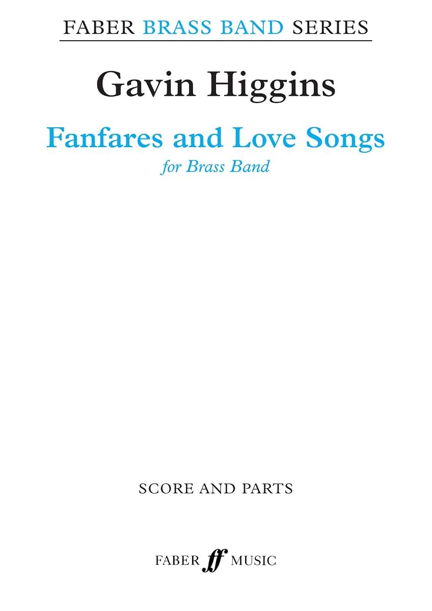 Fanfares and Love Songs: Score & Parts (Faber Edition: Faber Brass Band Series)